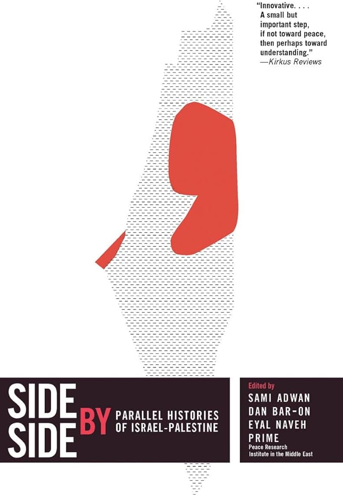 Side by Side: Parallel Histories of Israel-Palestine